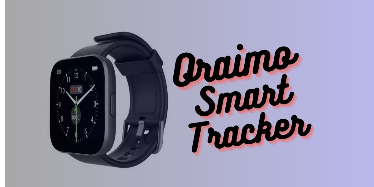 Oraimo Smart Tracker ReviewA Low Budget Smart Watch For Athletes